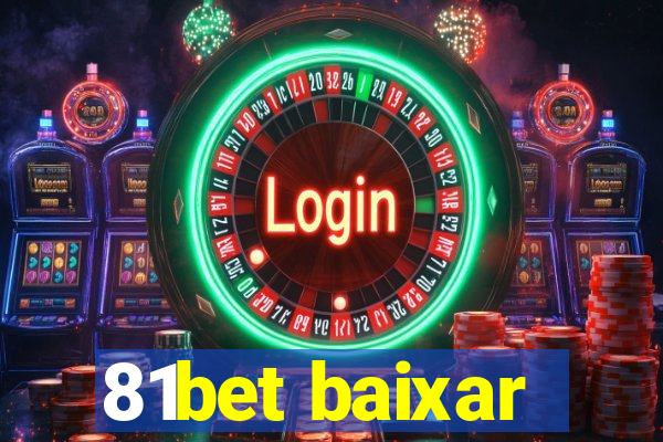 81bet baixar